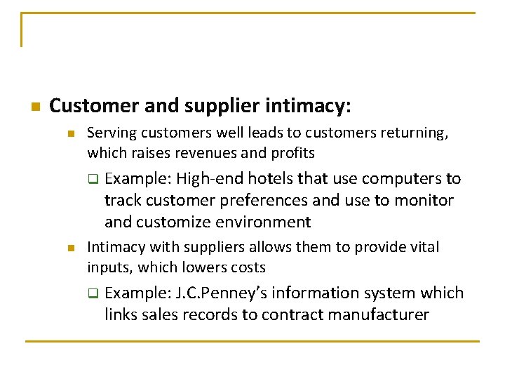 n Customer and supplier intimacy: n Serving customers well leads to customers returning, which