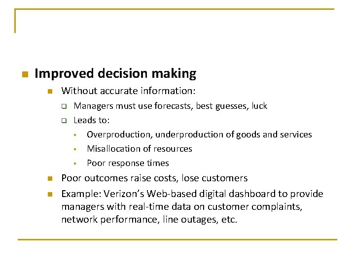 n Improved decision making n Without accurate information: q q n n Managers must