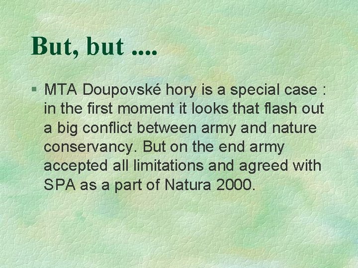 But, but. . § MTA Doupovské hory is a special case : in the