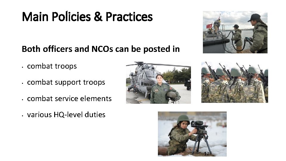 Main Policies & Practices Both officers and NCOs can be posted in • combat Main Policies & Practices Both officers and NCOs can be posted in • combat