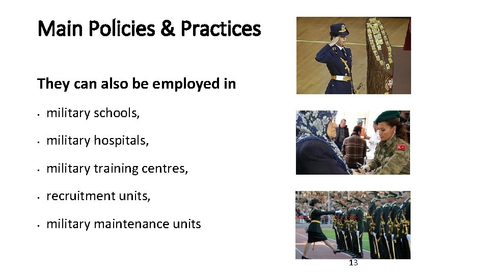 Main Policies & Practices They can also be employed in • military schools, • Main Policies & Practices They can also be employed in • military schools, •