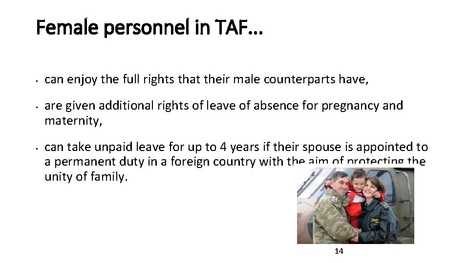 Female personnel in TAF. . . • • • can enjoy the full rights Female personnel in TAF. . . • • • can enjoy the full rights