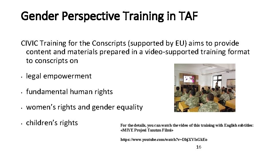 Gender Perspective Training in TAF CIVIC Training for the Conscripts (supported by EU) aims Gender Perspective Training in TAF CIVIC Training for the Conscripts (supported by EU) aims