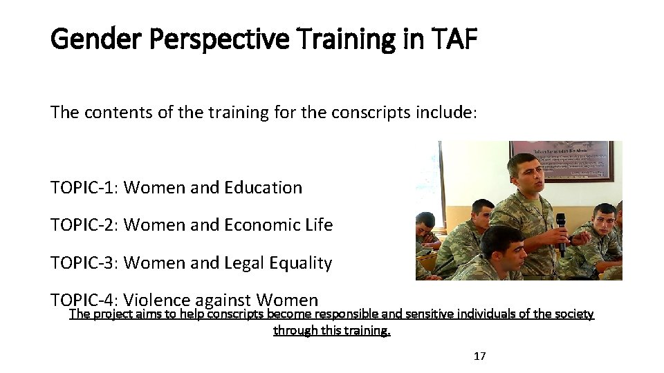 Gender Perspective Training in TAF The contents of the training for the conscripts include: Gender Perspective Training in TAF The contents of the training for the conscripts include: