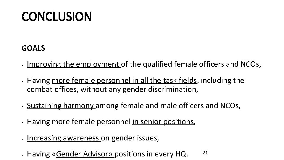CONCLUSION GOALS • • Improving the employment of the qualified female officers and NCOs, CONCLUSION GOALS • • Improving the employment of the qualified female officers and NCOs,