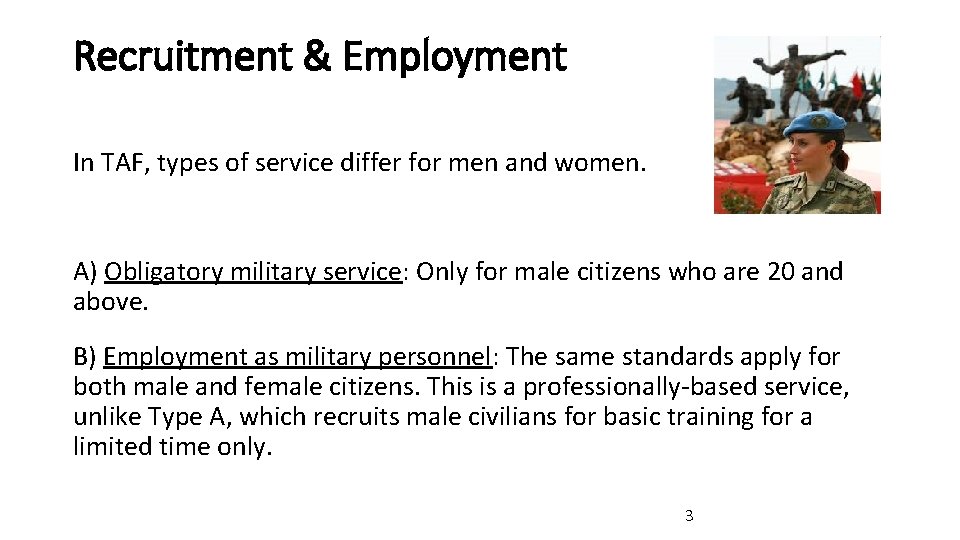 Recruitment & Employment In TAF, types of service differ for men and women. A) Recruitment & Employment In TAF, types of service differ for men and women. A)