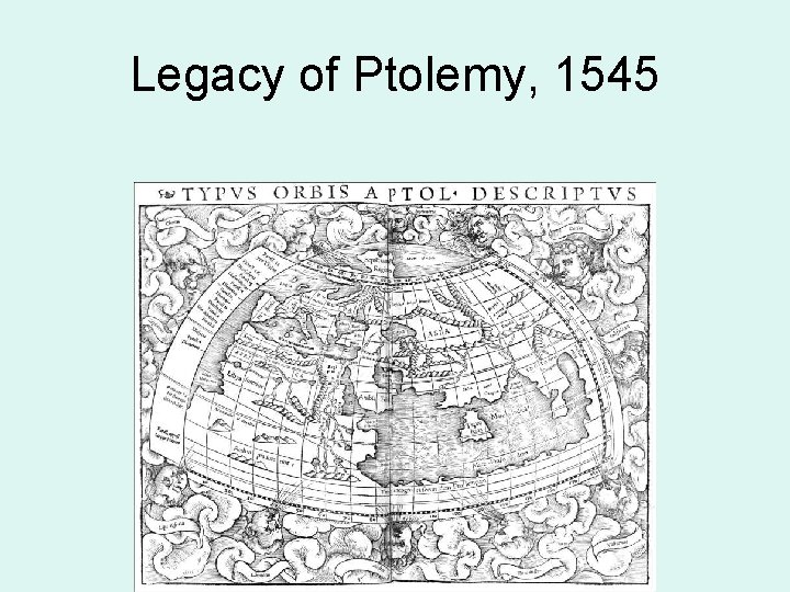 Legacy of Ptolemy, 1545 