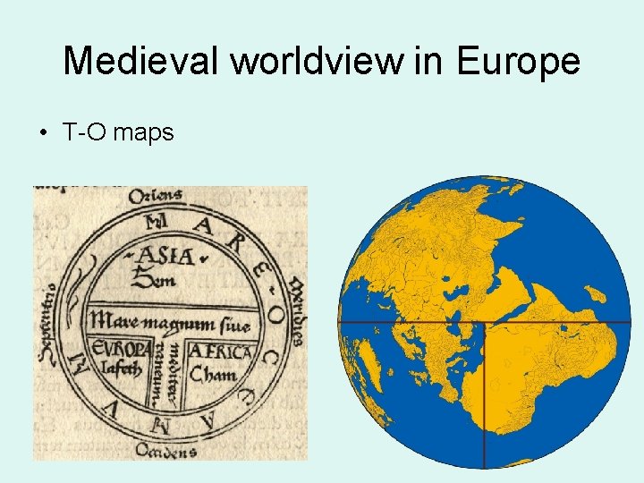 Medieval worldview in Europe • T-O maps 
