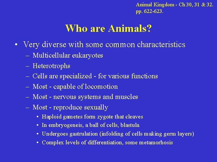 Animal Kingdom - Ch 30, 31 & 32. pp. 622 -623. Who are Animals?