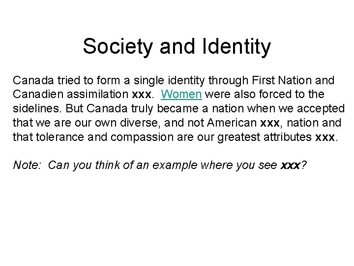 Society and Identity Canada tried to form a single identity through First Nation and