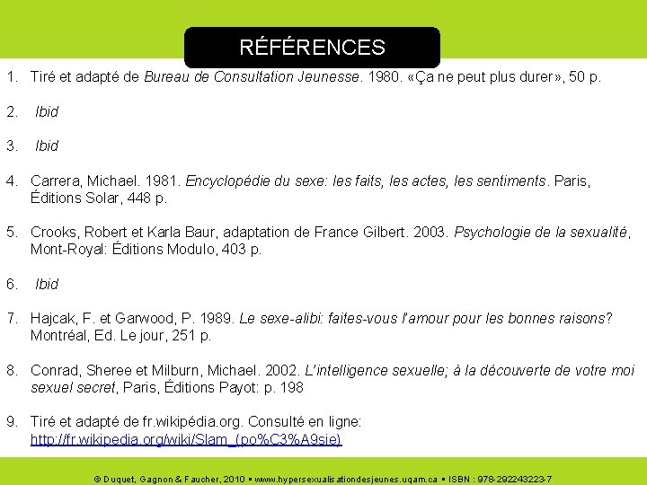 RÉFÉRENCES 1. Tiré et adapté de Bureau de Consultation Jeunesse. 1980. «Ça ne peut