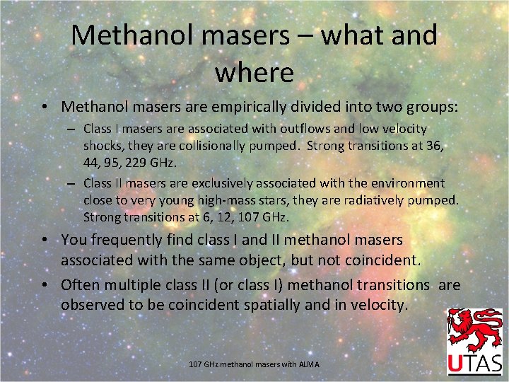 Methanol masers – what and where • Methanol masers are empirically divided into two