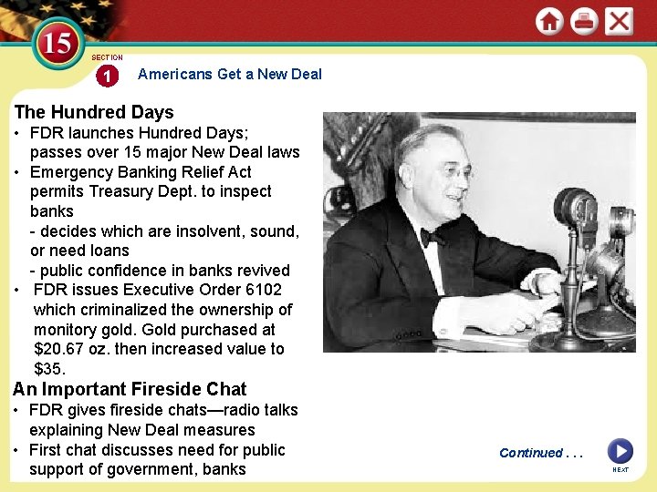 SECTION 1 Americans Get a New Deal The Hundred Days • FDR launches Hundred