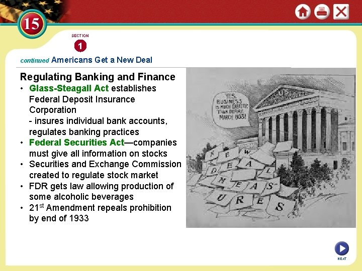 SECTION 1 continued Americans Get a New Deal Regulating Banking and Finance • Glass-Steagall