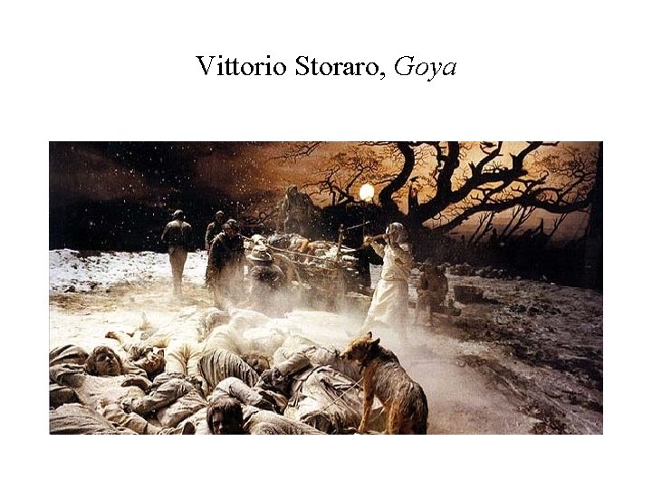 Vittorio Storaro, Goya 