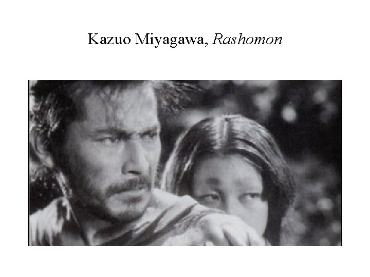 Kazuo Miyagawa, Rashomon 