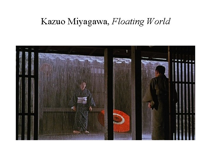 Kazuo Miyagawa, Floating World 