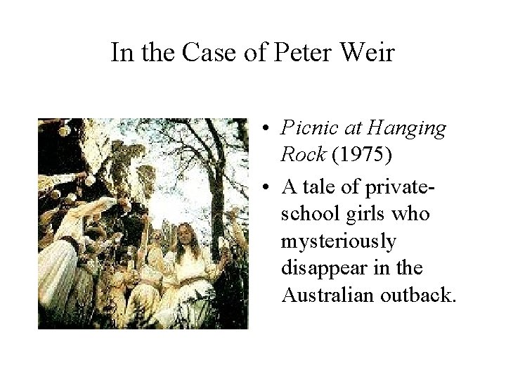 In the Case of Peter Weir • Picnic at Hanging Rock (1975) • A