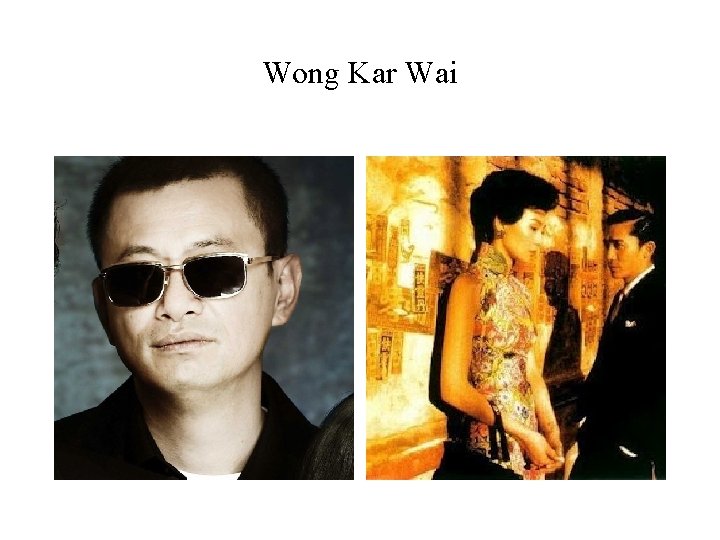 Wong Kar Wai 