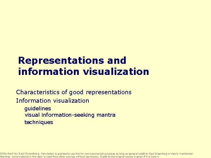 Representations and information visualization Characteristics of good representations Information visualization guidelines visual information-seeking mantra