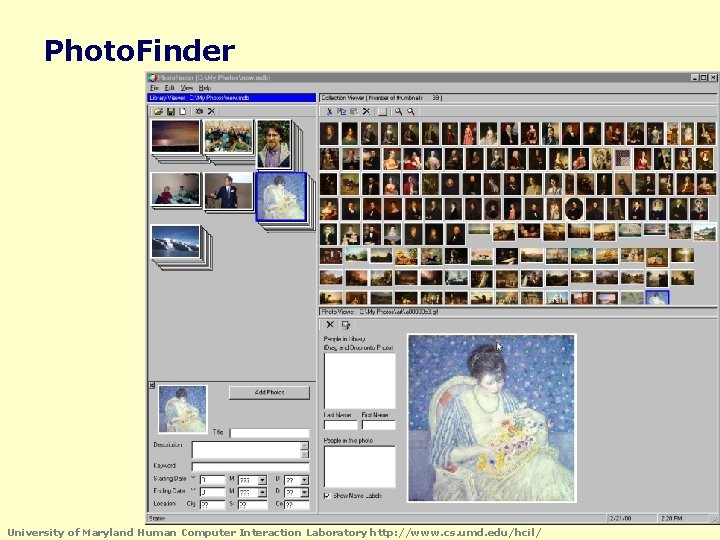 Photo. Finder University of Maryland Human Computer Interaction Laboratory http: //www. cs. umd. edu/hcil/