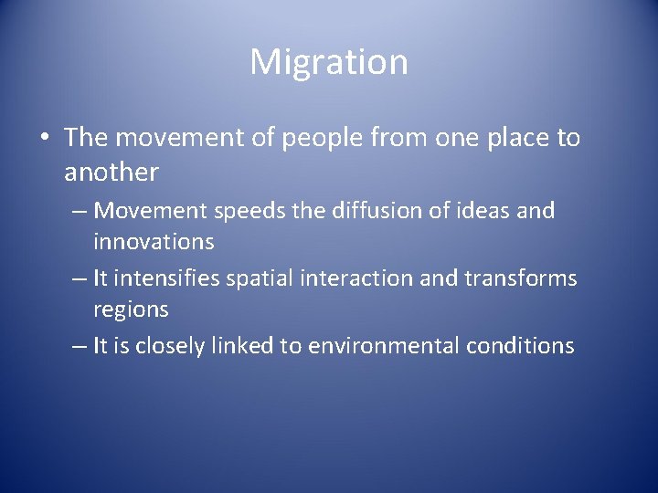 Migration • The movement of people from one place to another – Movement speeds