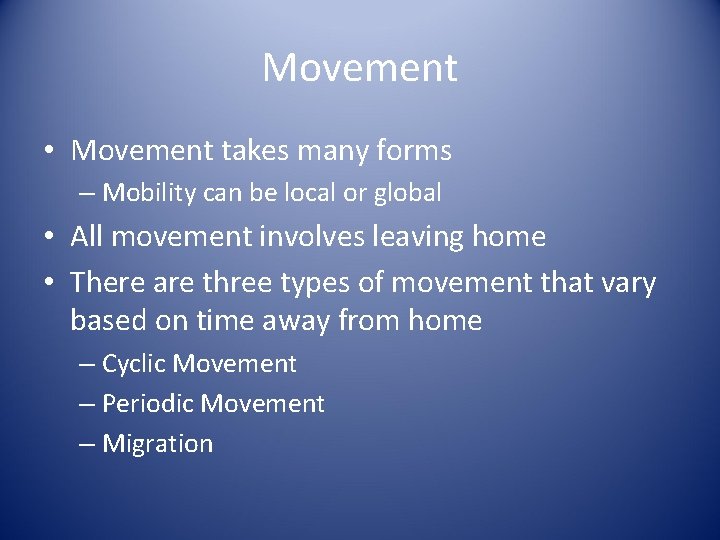 Movement • Movement takes many forms – Mobility can be local or global •