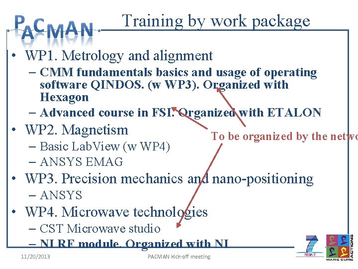 Training by work package • WP 1. Metrology and alignment – CMM fundamentals basics