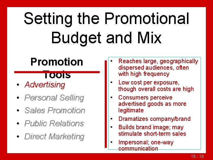Setting the Promotional Budget and Mix Promotion Tools • Advertising • Personal Selling •