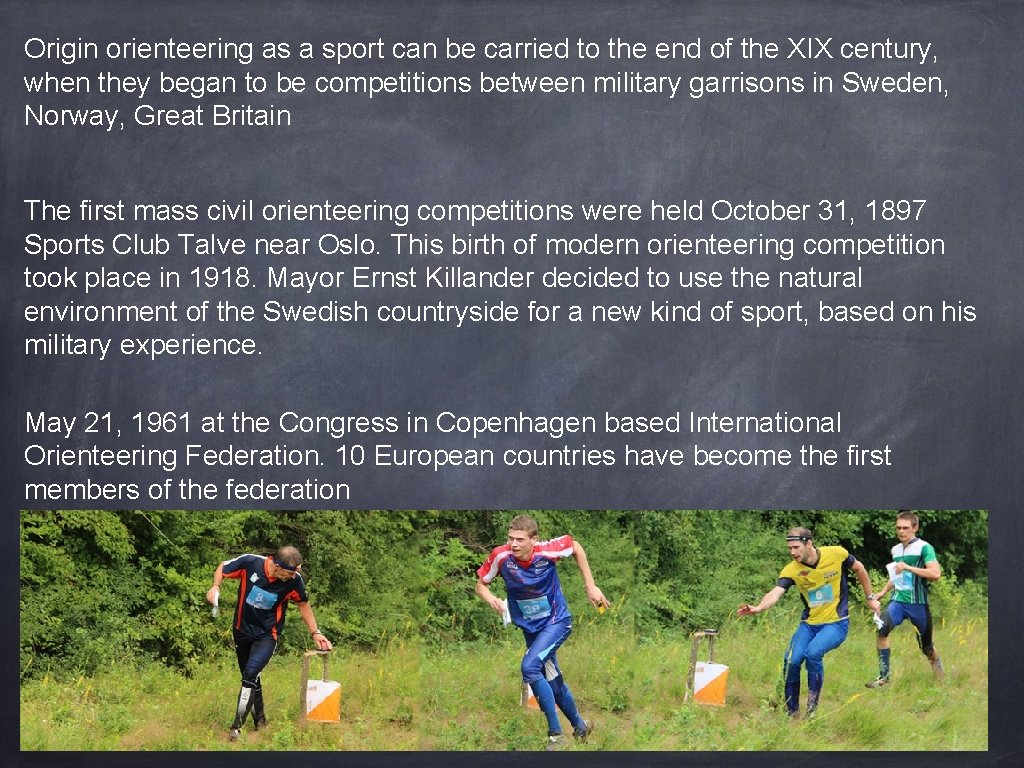 Origin orienteering as a sport can be carried to the end of the XIX