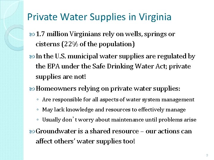 Private Water Supplies in Virginia 1. 7 million Virginians rely on wells, springs or Private Water Supplies in Virginia 1. 7 million Virginians rely on wells, springs or