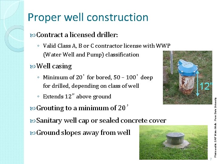 Proper well construction Contract a licensed driller: ◦ Valid Class A, B or C