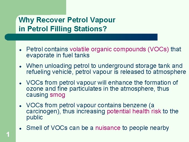 Why Recover Petrol Vapour in Petrol Filling Stations? l l 1 l Petrol contains