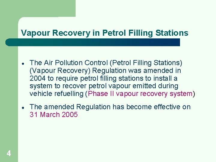 Vapour Recovery in Petrol Filling Stations l l 4 The Air Pollution Control (Petrol