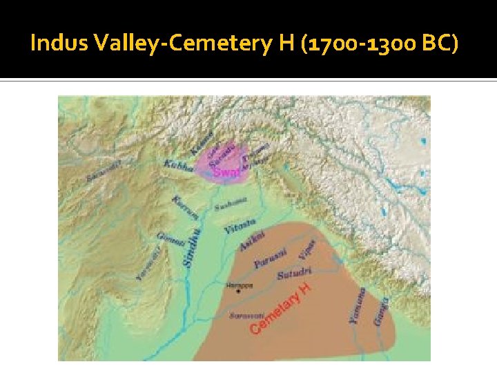 Indus Valley-Cemetery H (1700 -1300 BC) 