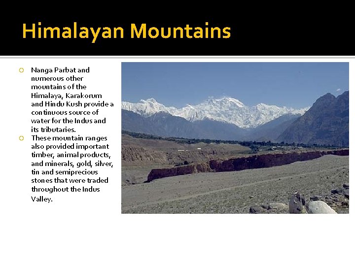 Himalayan Mountains Nanga Parbat and numerous other mountains of the Himalaya, Karakorum and Hindu