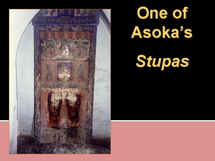 One of Asoka’s Stupas 