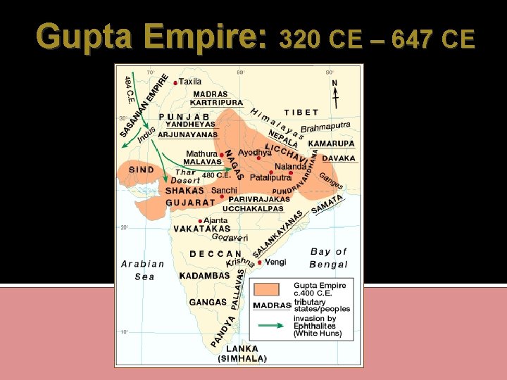 Gupta Empire: 320 CE – 647 CE 