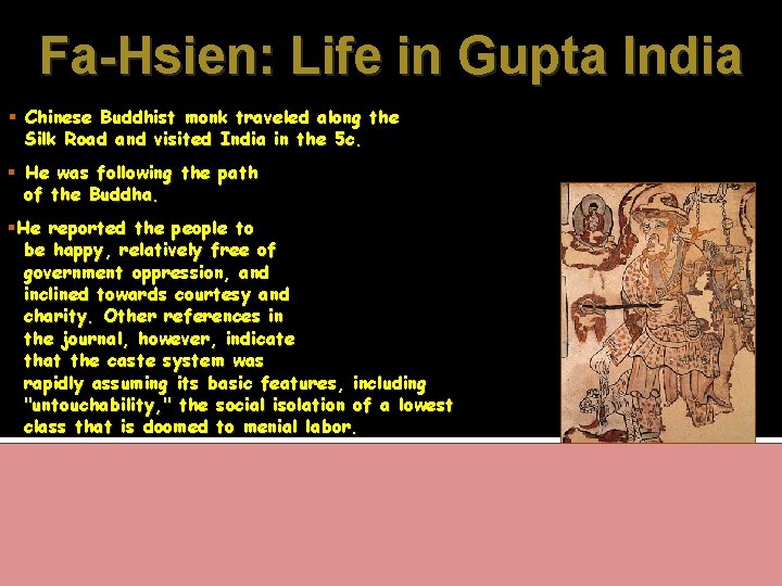 Fa-Hsien: Life in Gupta India Chinese Buddhist monk traveled along the Silk Road and