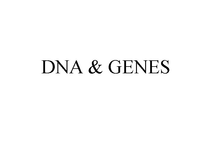 DNA & GENES 