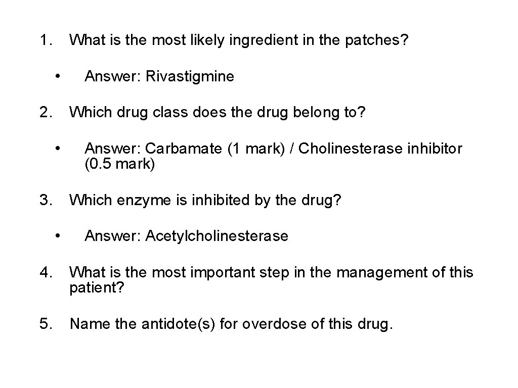 1. What is the most likely ingredient in the patches? • 2. Answer: Rivastigmine