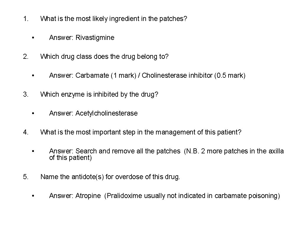 1. What is the most likely ingredient in the patches? • 2. Answer: Rivastigmine