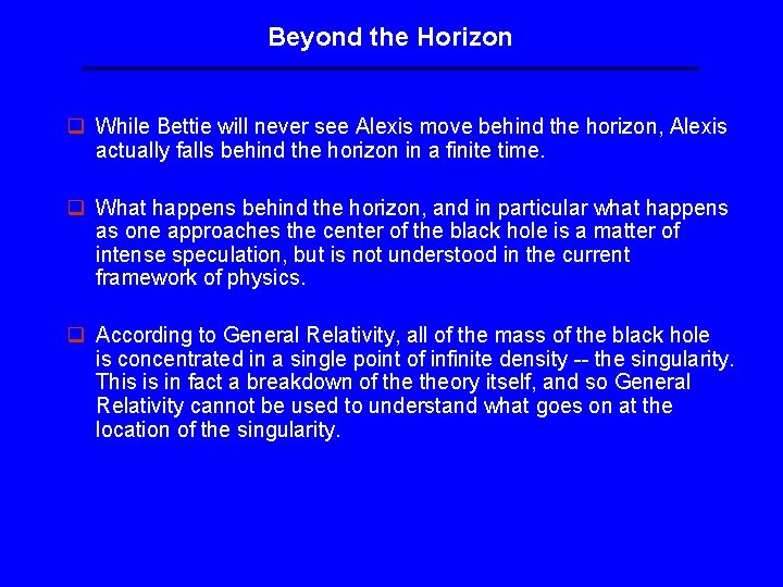 Beyond the Horizon q While Bettie will never see Alexis move behind the horizon, Beyond the Horizon q While Bettie will never see Alexis move behind the horizon,