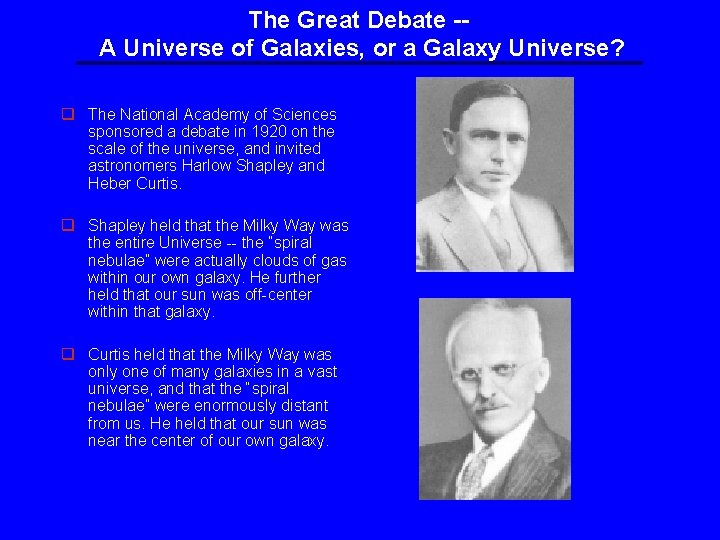 The Great Debate -A Universe of Galaxies, or a Galaxy Universe? q The National The Great Debate -A Universe of Galaxies, or a Galaxy Universe? q The National