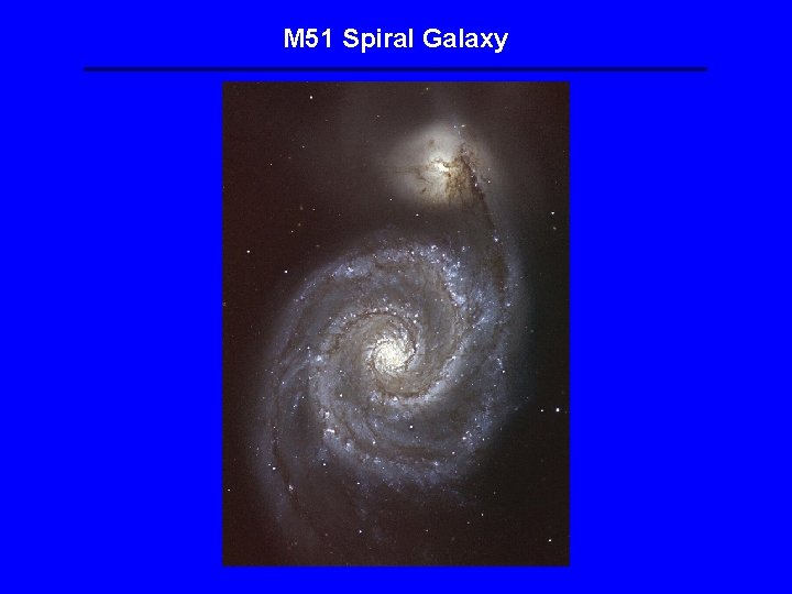 M 51 Spiral Galaxy M 51 Spiral Galaxy