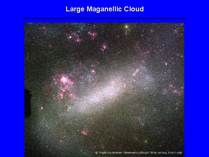Large Maganellic Cloud Large Maganellic Cloud
