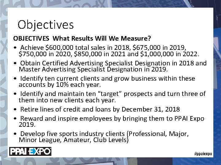 Objectives OBJECTIVES What Results Will We Measure? • Achieve $600, 000 total sales in