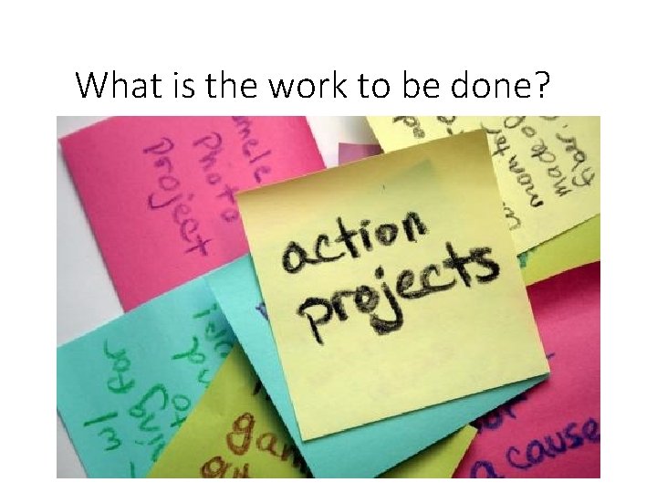What is the work to be done? 