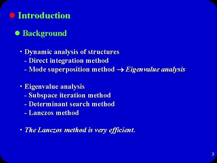 l Introduction l Background • Dynamic analysis of structures - Direct integration method -