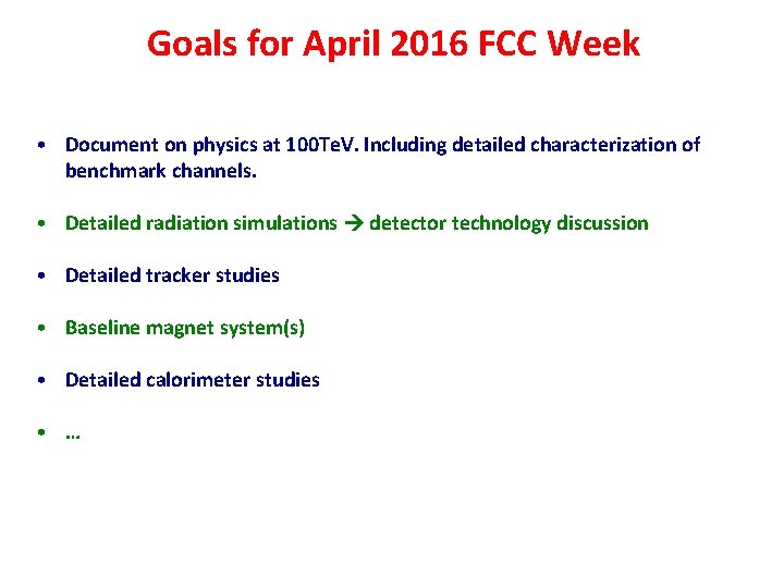 Goals for April 2016 FCC Week • Document on physics at 100 Te. V.